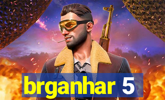 brganhar 5